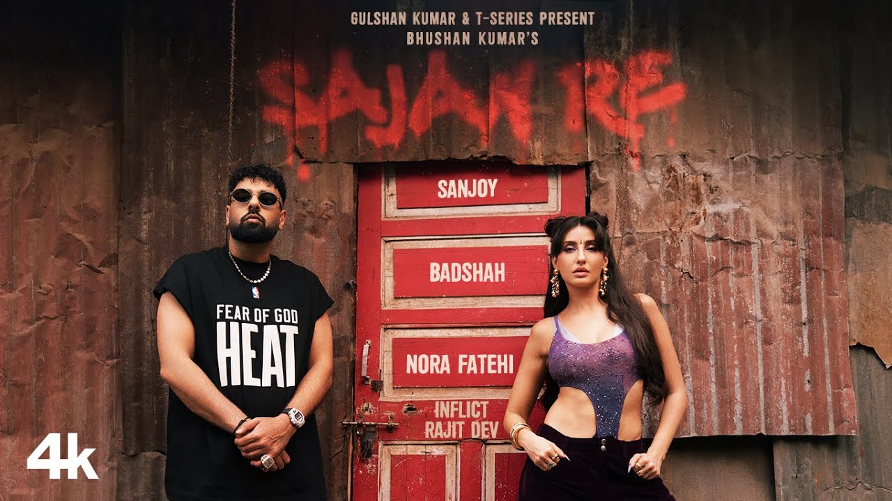 SAJAN RE (Official Music Video): NORA FATEHI | BADSHAH | SANJOY | BHUSHAN KUMAR