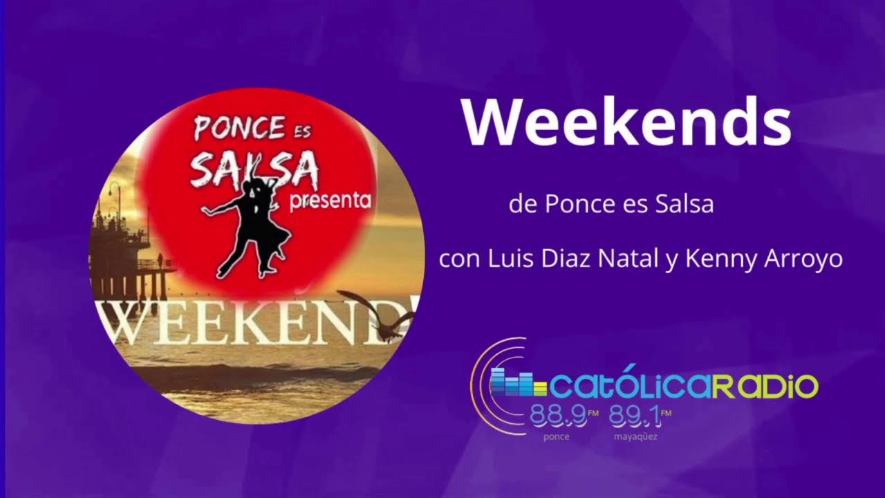 Programa: Weekends de Ponce es Salsa.