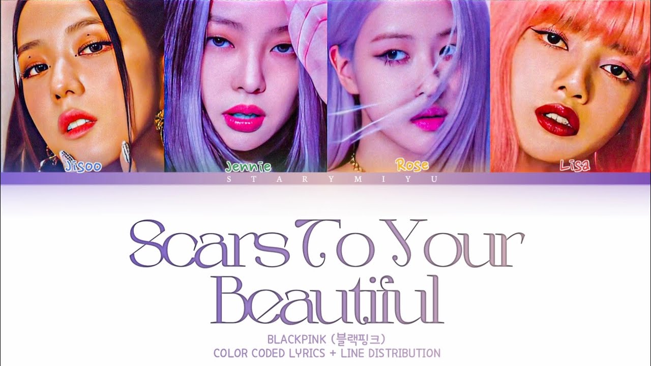 How would BLACKPINK sing SCARS TO YOUR BEAUTIFUL by BABYMONSTER|COLOR CODED LYRICS+LINE DISTRIBUTION