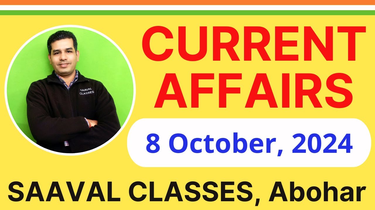 8 October 2024 Current Affairs | SAAVAL | Senior Assistant, PSSSB Clerk, Patwari, PP