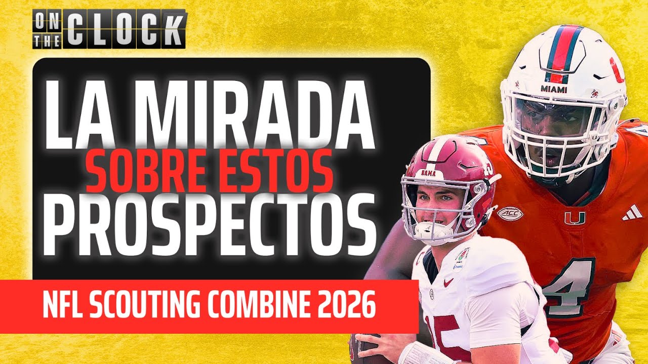 👀 Estos nombres subirán como espuma | NFL Scouting Combine 2026