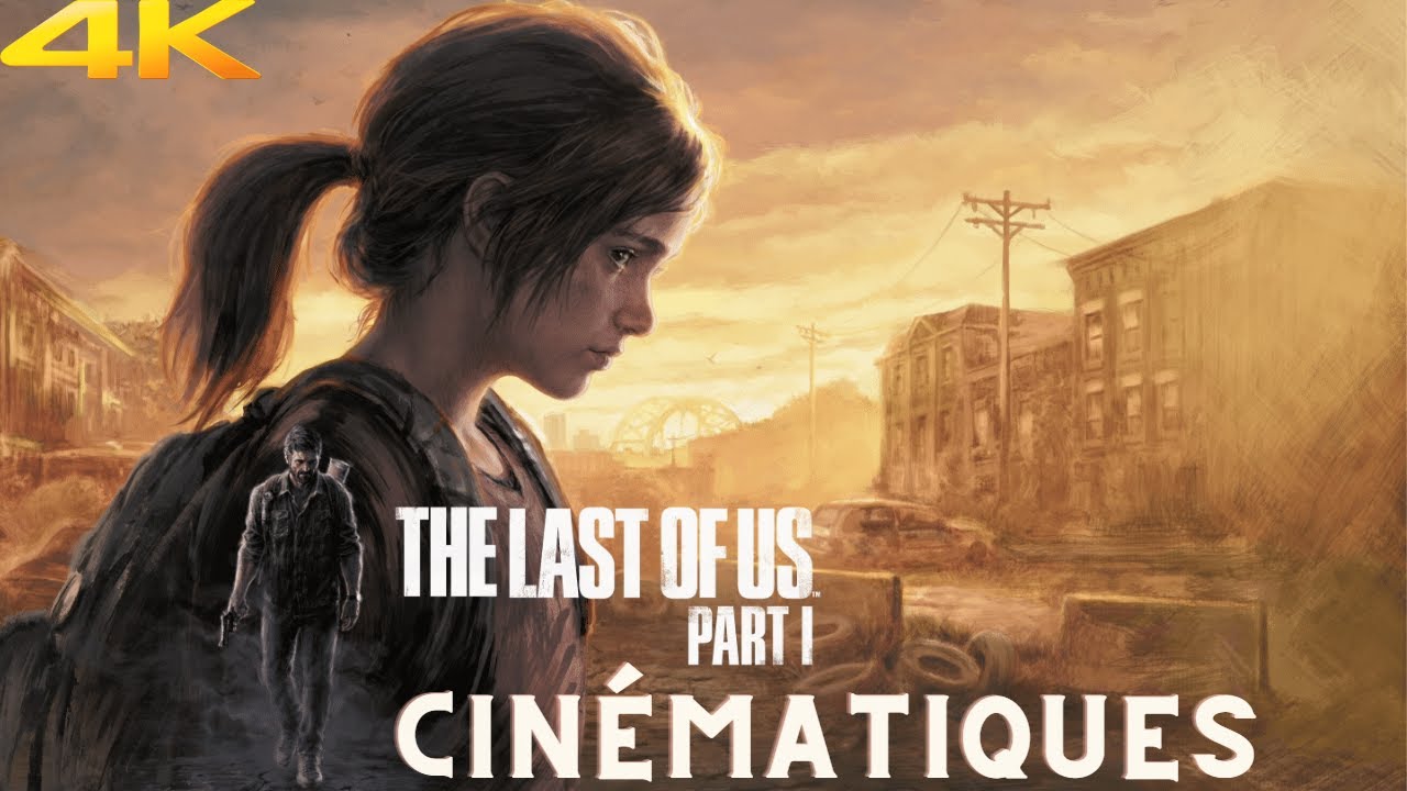 THE LAST OF US PART 1 | CINÉMATIQUES