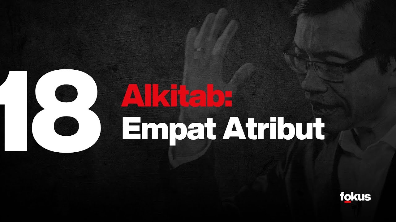 Lektur 18: Alkitab: Empat Atribut