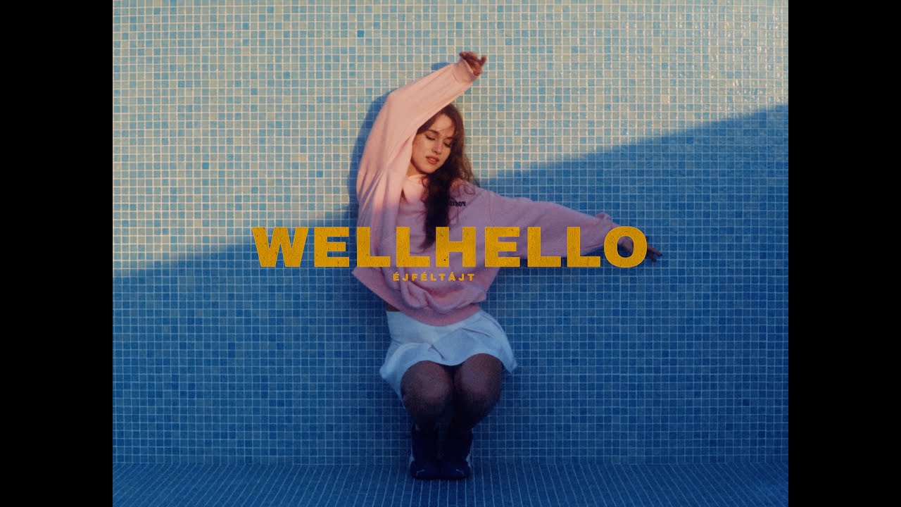 WELLHELLO - &Eacute;JF&Eacute;LT&Aacute;JT - OFFICIAL MUSIC VIDEO