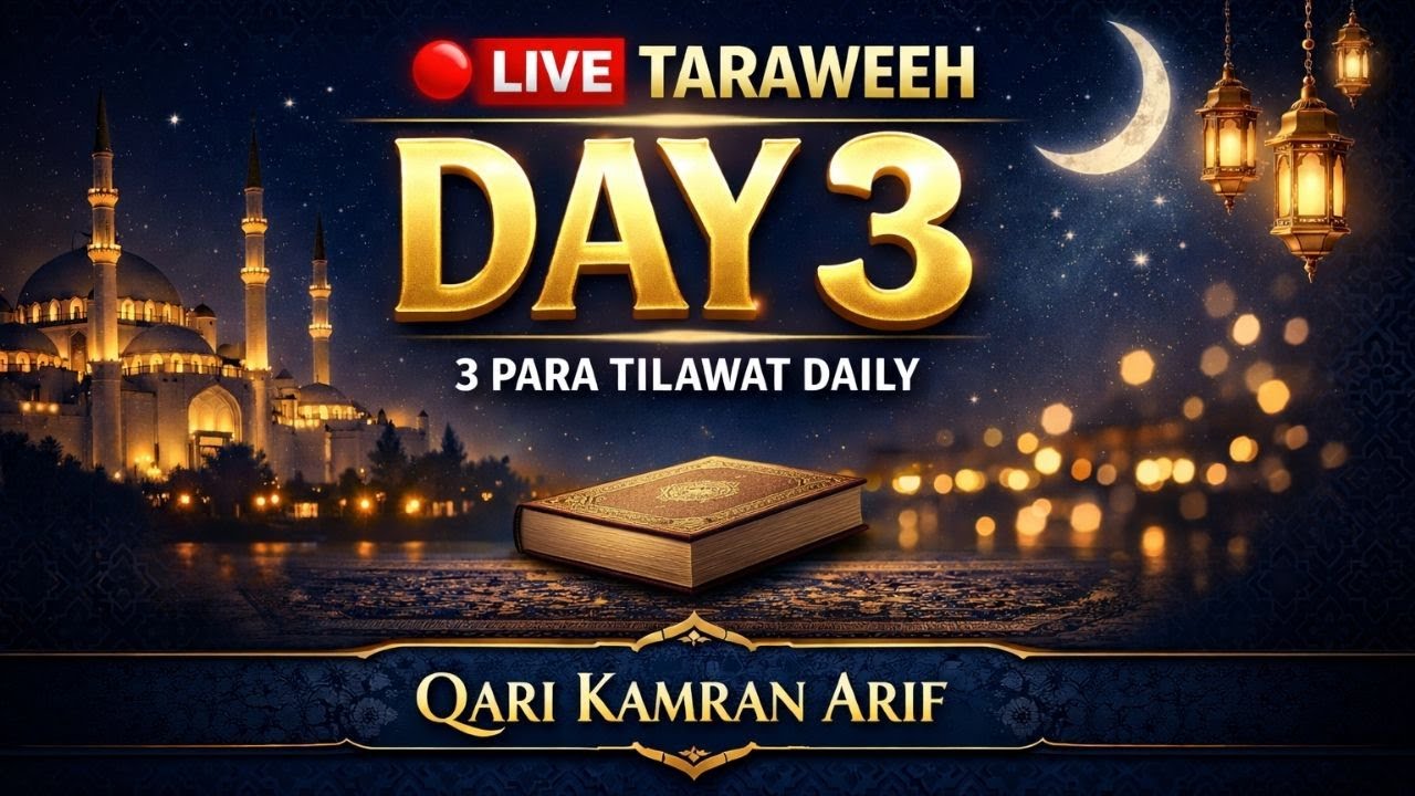 🔴 LIVE Taraweeh Day 3 | 3 Para Tilawat | Qari Kamran Arif | Ramadan 2026