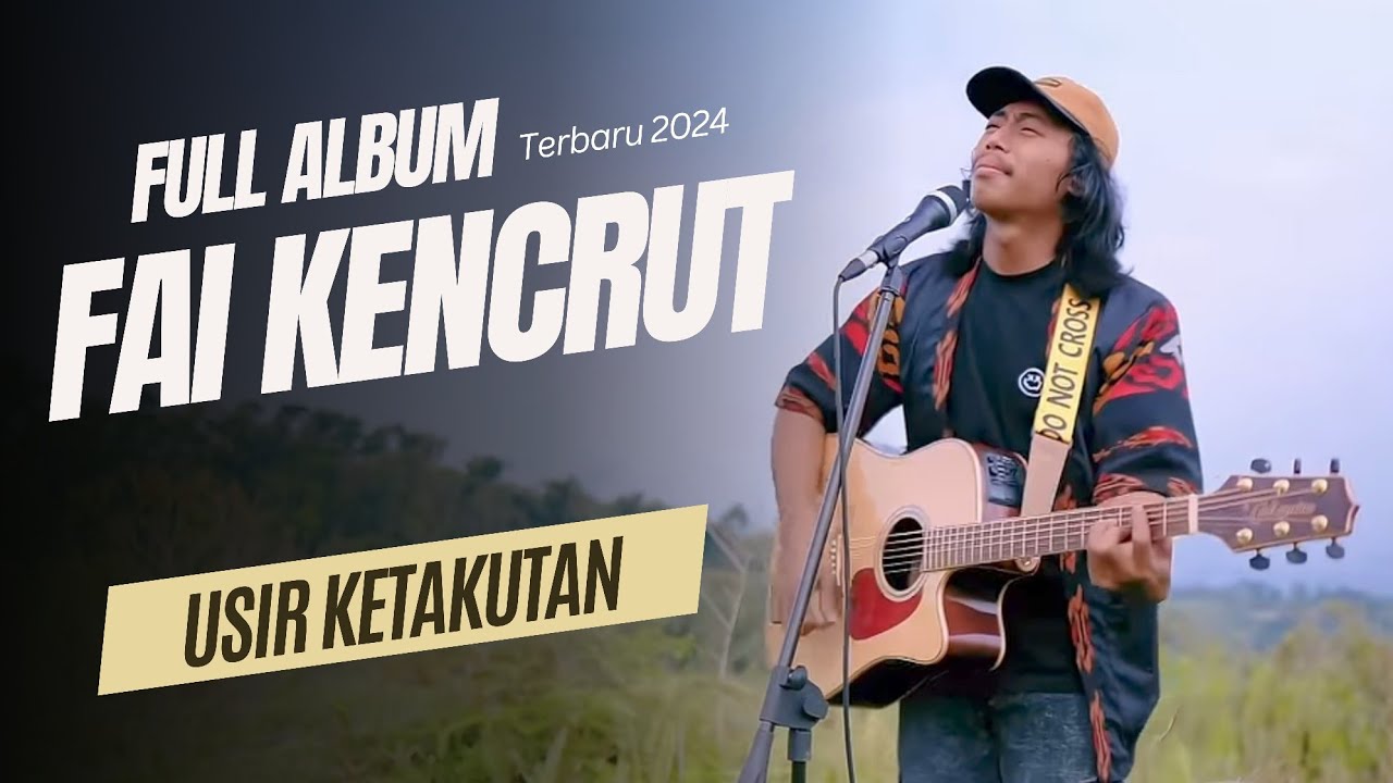HIMPUN LAGU FAI KENCRUT TERBARU 2024