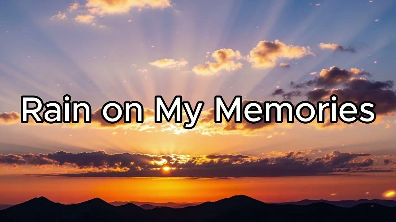 Rain on My Memories