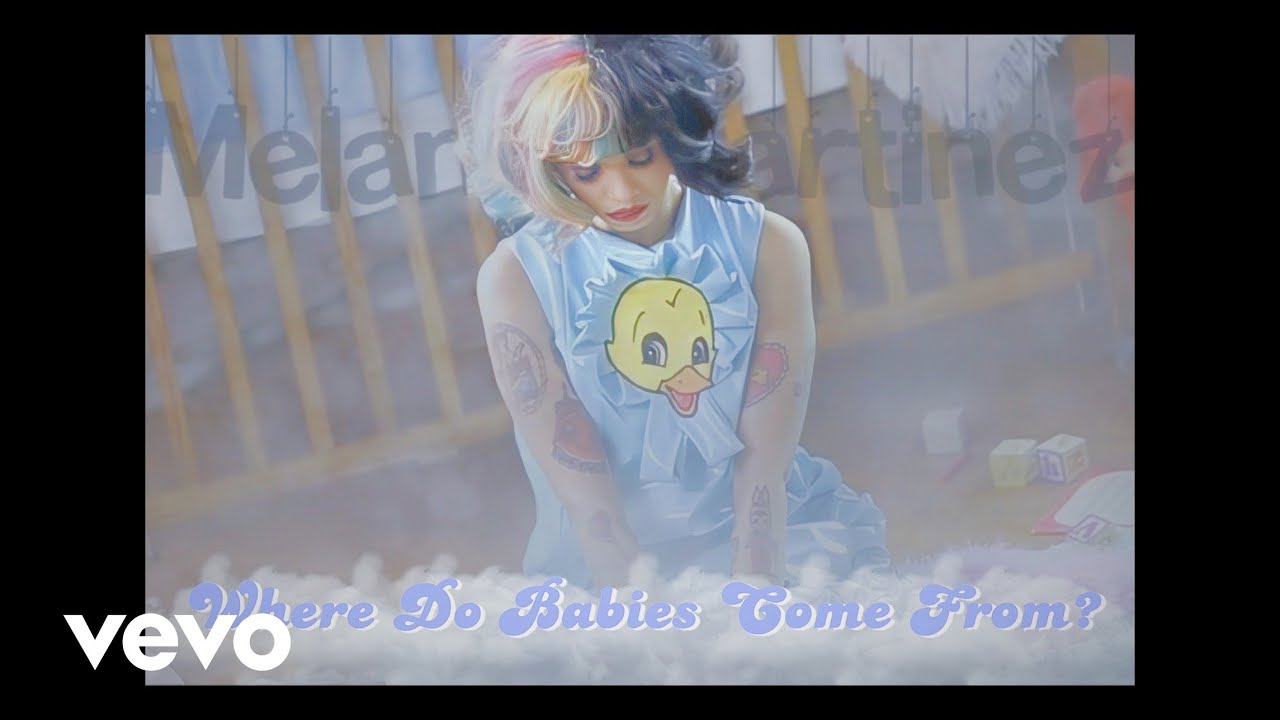 Where Do Babies Come From? (Backing Vocals) - Melanie Martinez