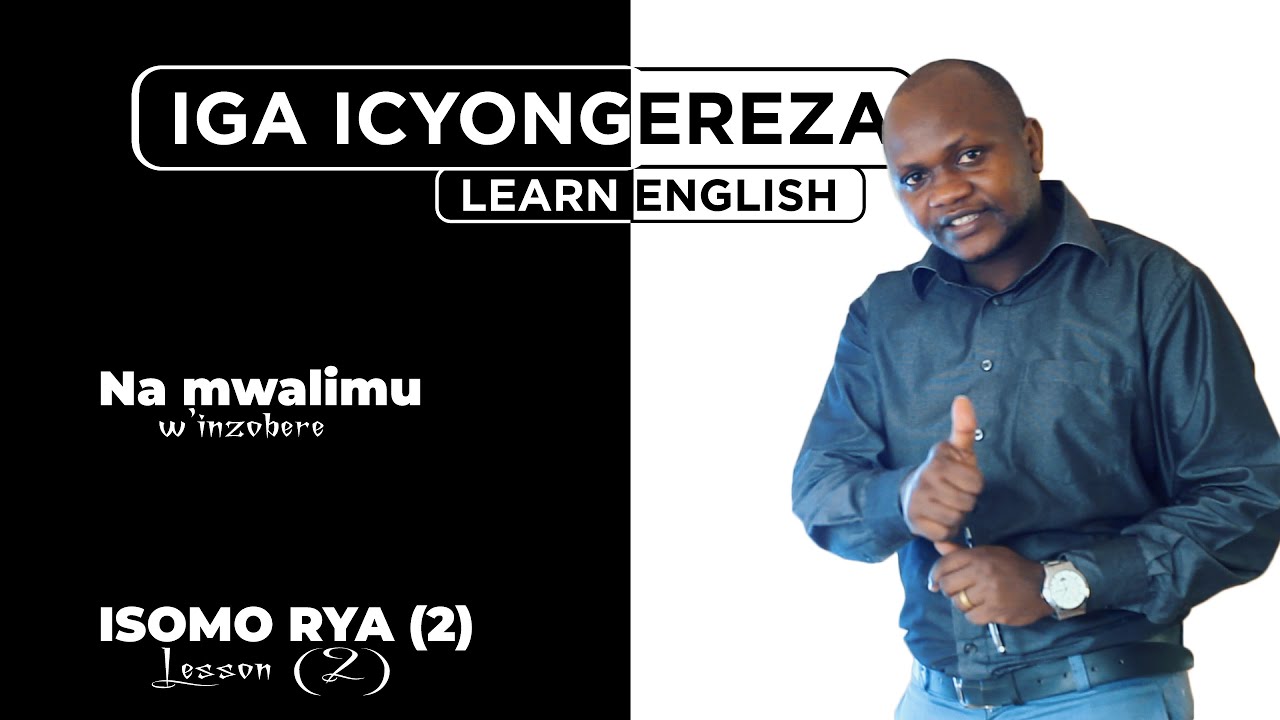 Eng 2. Iga Icyongereza vuba na mwalimu w' inzobere mu gihe gito.