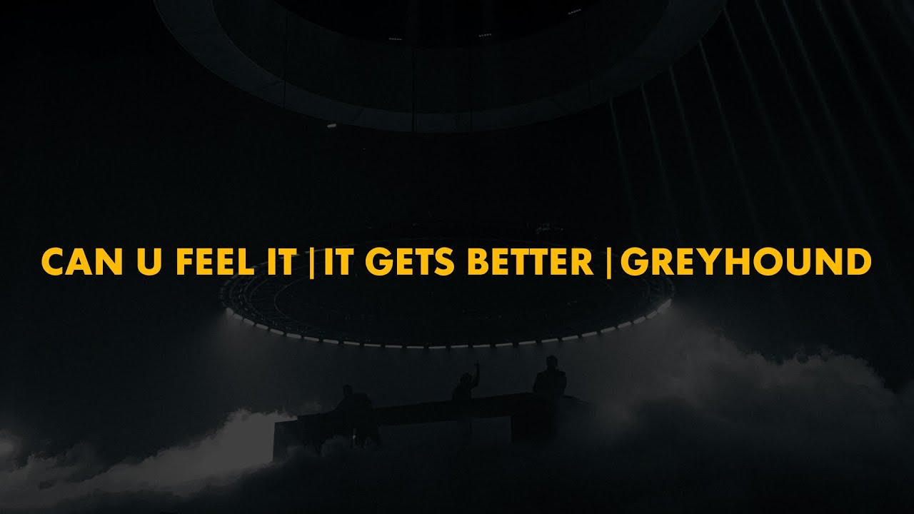 Can U Feel It | It Gets Better | Greyhound (Swedish House Mafia Mashup) [Poly Coran Reboot]