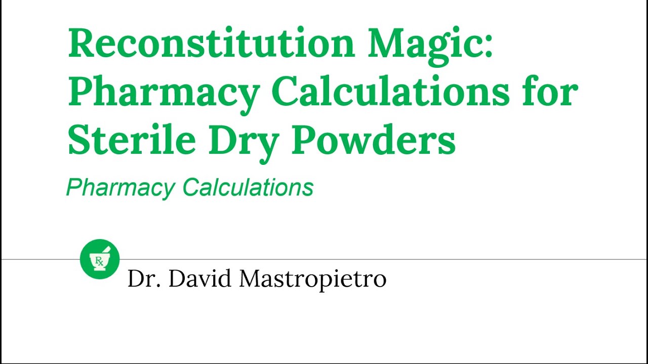 Reconstitution Magic: Pharmacy Calculations for Sterile Dry Powders