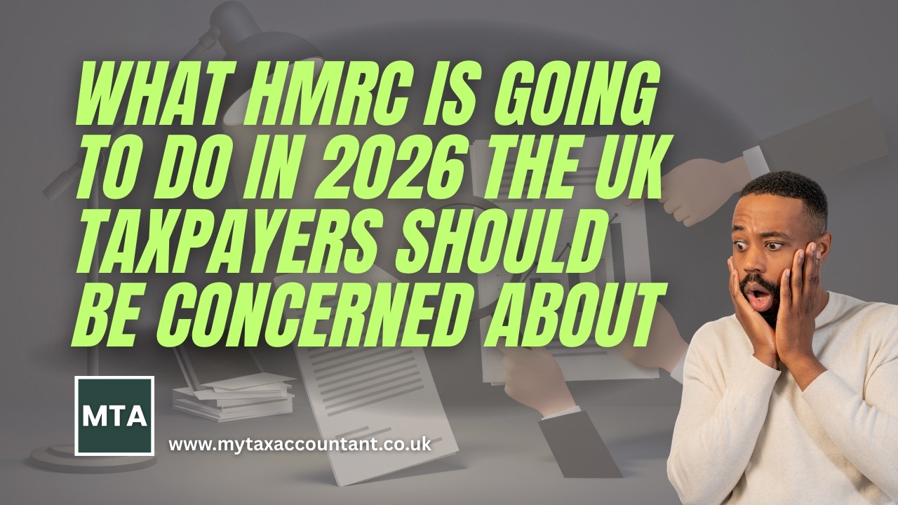 MTA: HMRC’s Biggest 2026 Tax Changes — New Controls, New Risks, and New Penalties UK Taxpayers Face