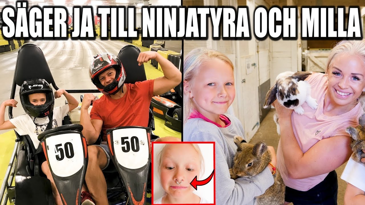SÄGER JA TILL NINJATYRA OCH MILLA *HÅL I ÖRAT OCH PIERCING I NÄSAN?*