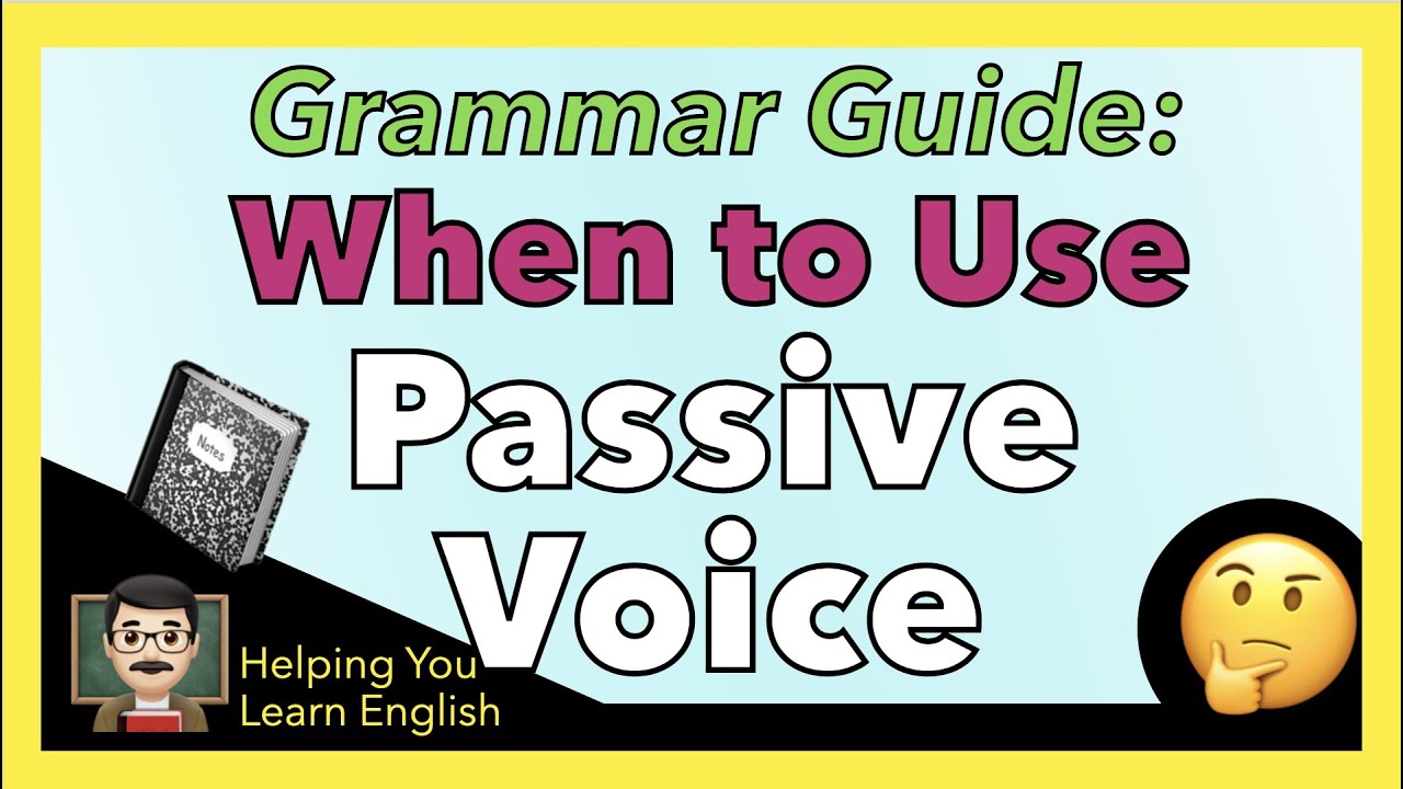 When to Use Passive Voice  🙌 Grammar Guide 👏 Learn English Grammar!