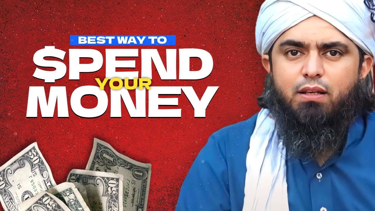 Best Way to Spend Your Money !! Value of Money in Islam !! - By (Engineer Muhammad Ali Mirza)