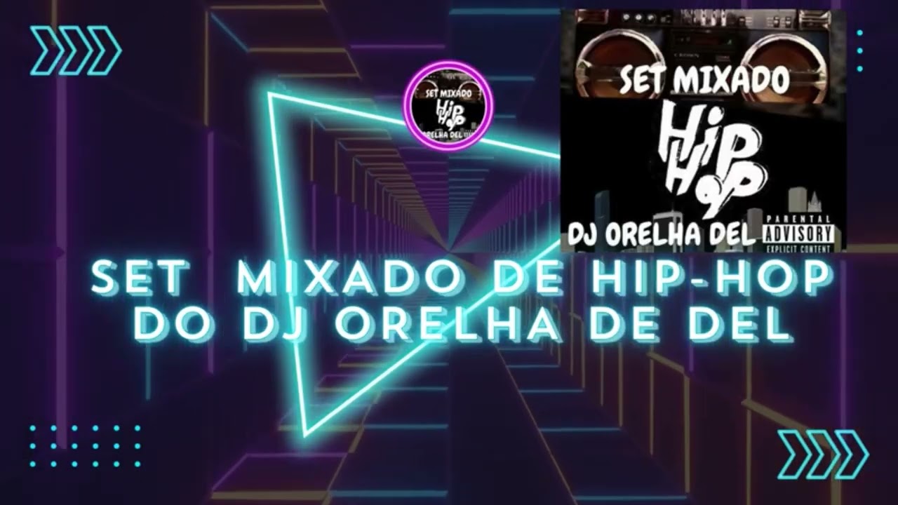 SET MIXADO DE HIP-HOP DO DJ ORELHA DE DEL
