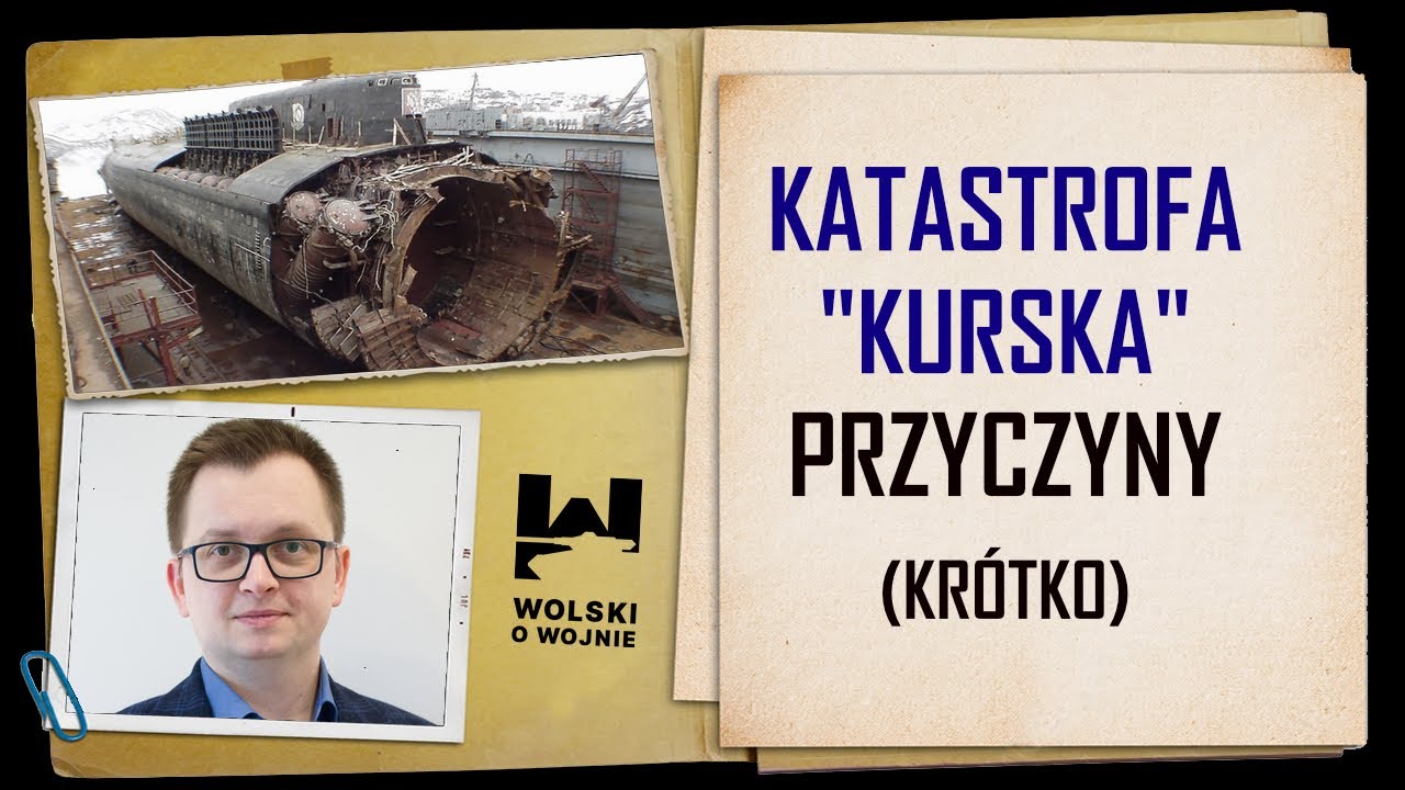 KATASTROFA KURSKA po 25 latach - przyczyny.