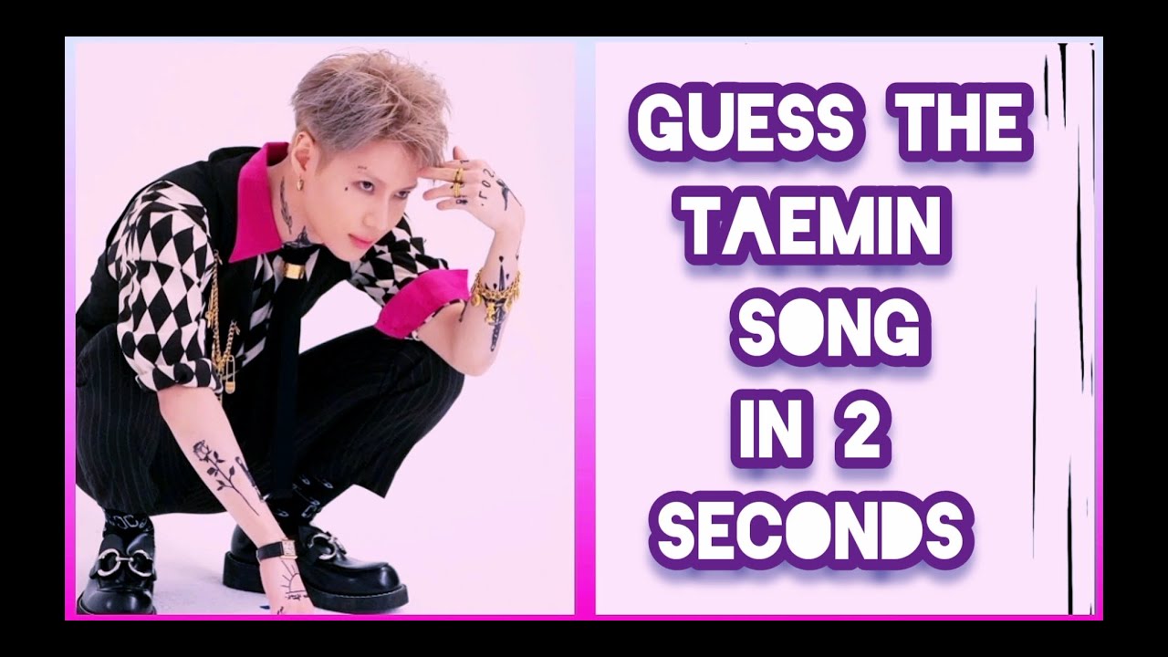 K-POP GAME | Guess the TAEMIN song in 2 seconds | FOR ALL TIME