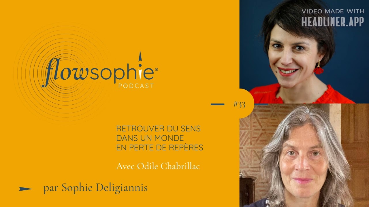 Retrouver du sens dans un monde en perte de repères avec Odile  Chabrillac