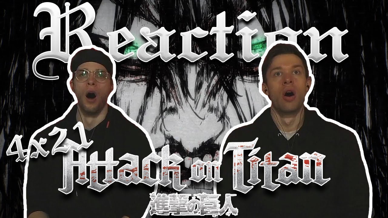 Attack on Titan 4x21 "From You, 2,000 Years Ago" REACTION