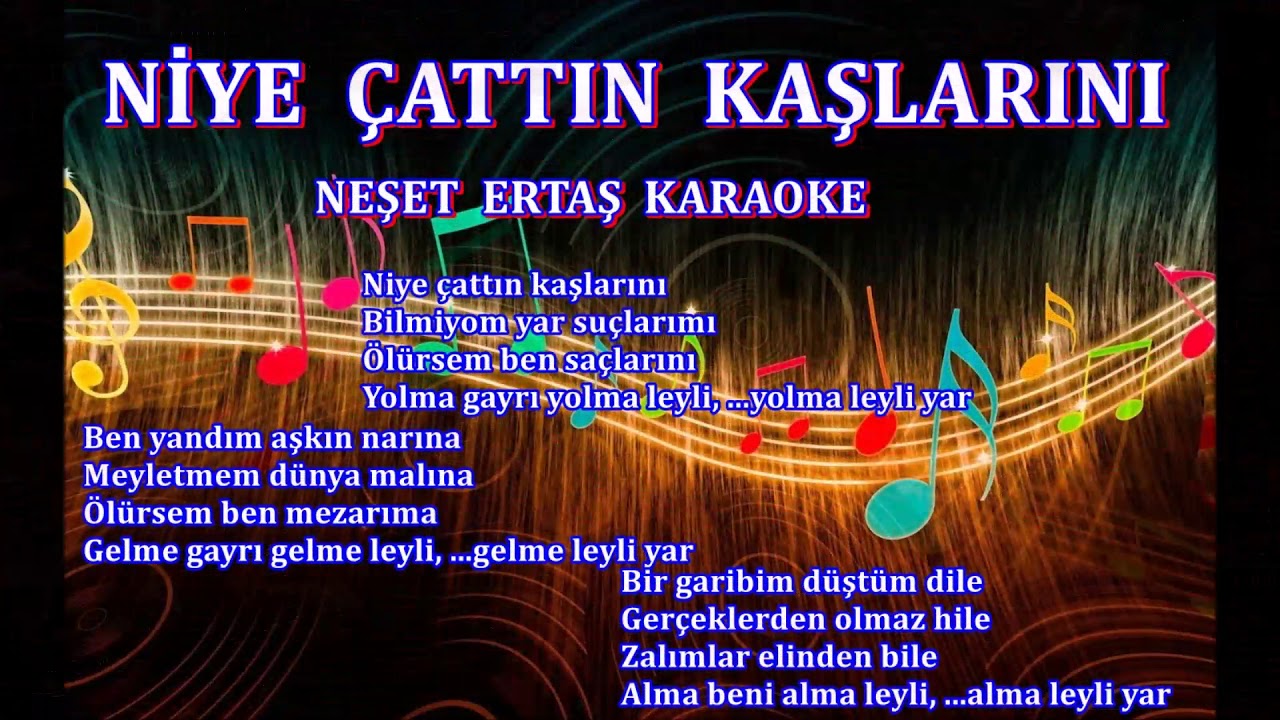 NİYE ÇATTIN KAŞLARINI - Karaoke