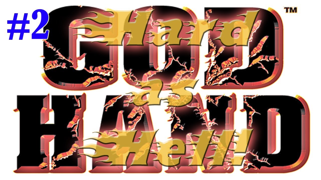 God Hand (Hard as Hell!) Part 2: Kick Me Sign? Not gonna Happen.