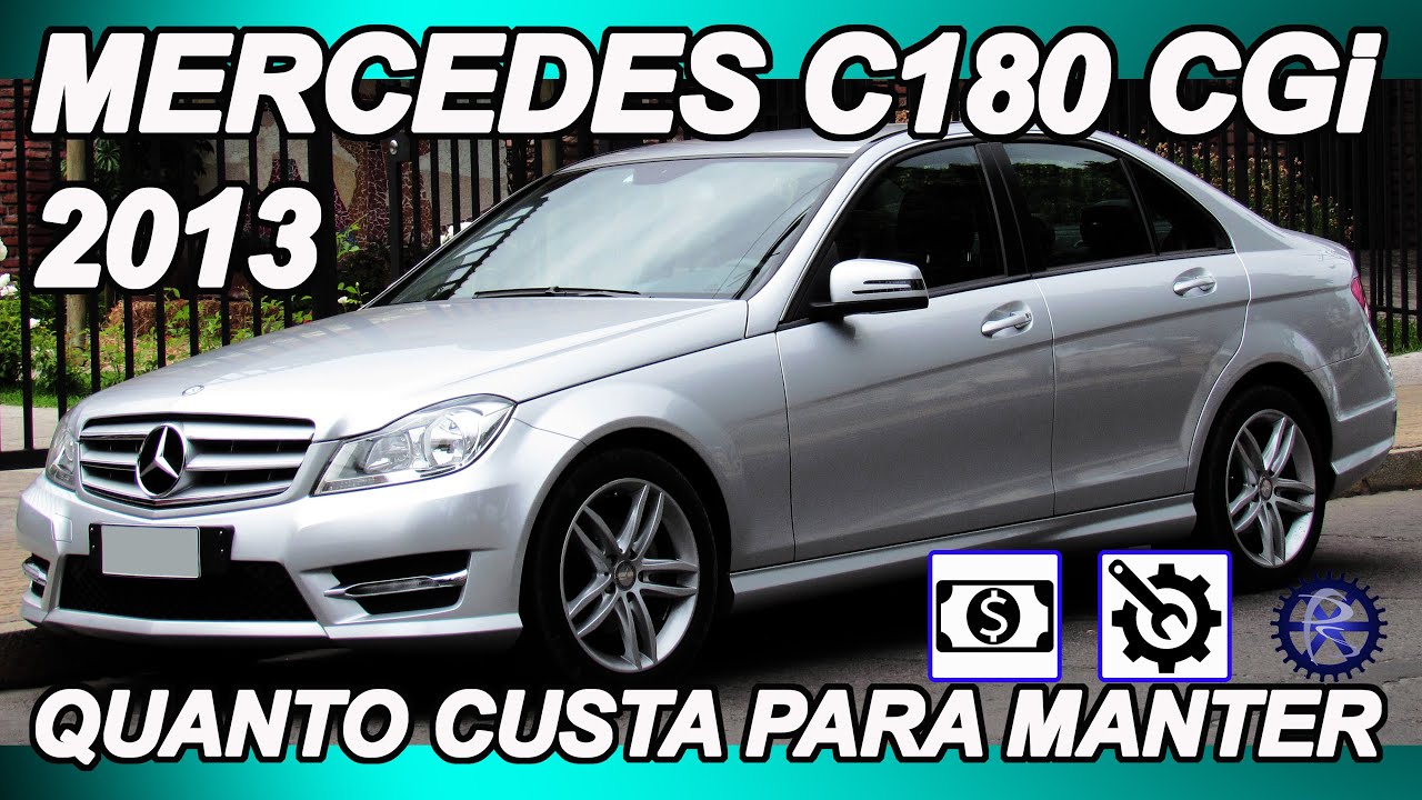 MERCEDES-BENZ C180 CGi 1.6 2013 turbo | QUANTO CUSTA para manter