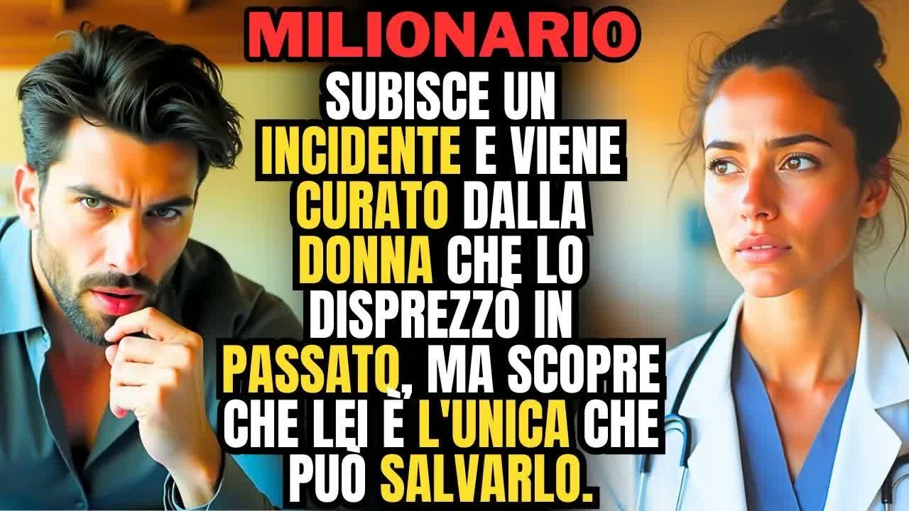 MILIONARIO subisce un INCIDENTE ed è CURATO dalla DONNA che lo DISPREZZÒ in PASSATO