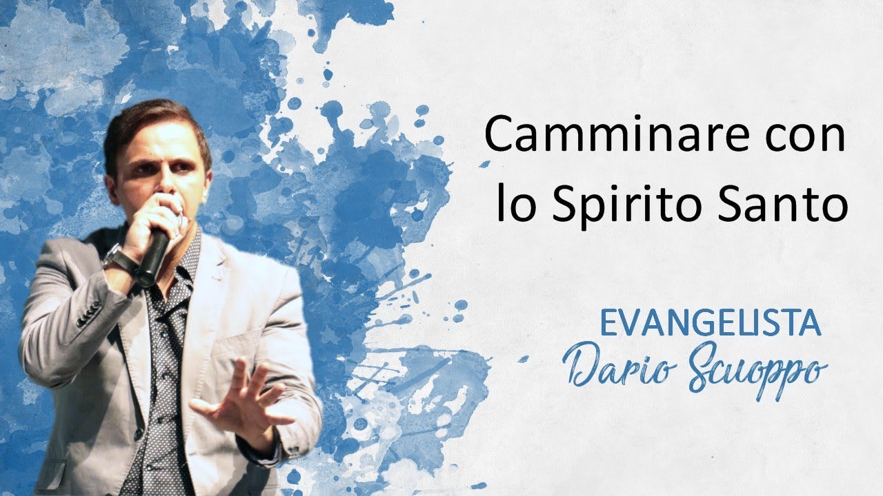 Ev. Dario Scuoppo TEANDASTRISCE di ROMA - Camminare con lo Spirito Santo