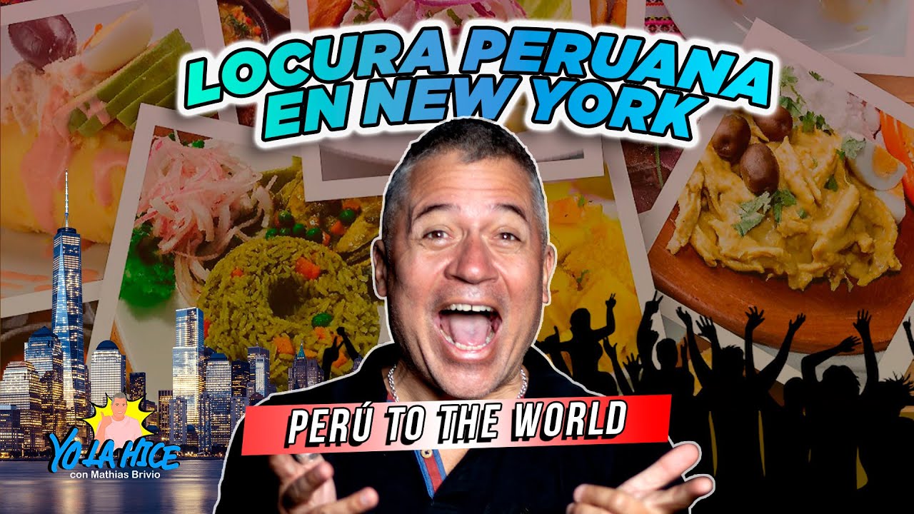 LOCURA PERUANA EN NEW YORK - Perú to the world // Yo la hice con MATHIAS BRIVIO