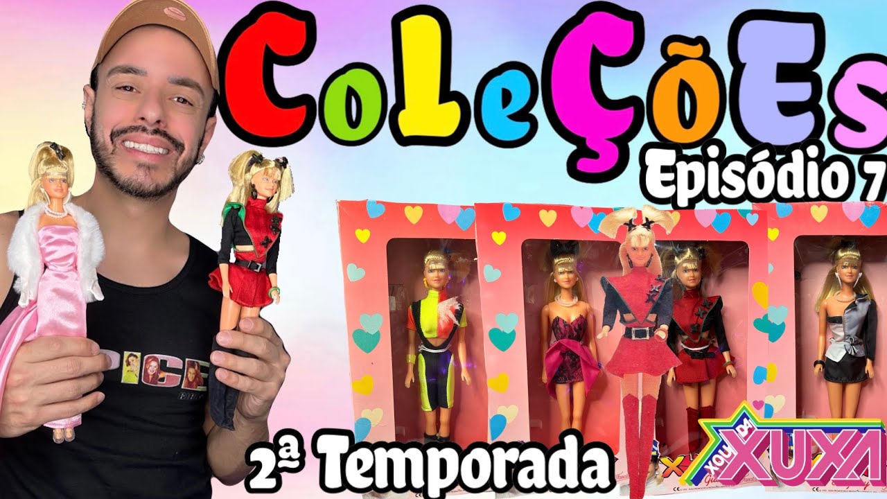CoLeÇõEs (T2:E7) - Minha Coleção de Bonecas da Xuxa (Xuxinhas da Mimo-Famosa) - PT BR