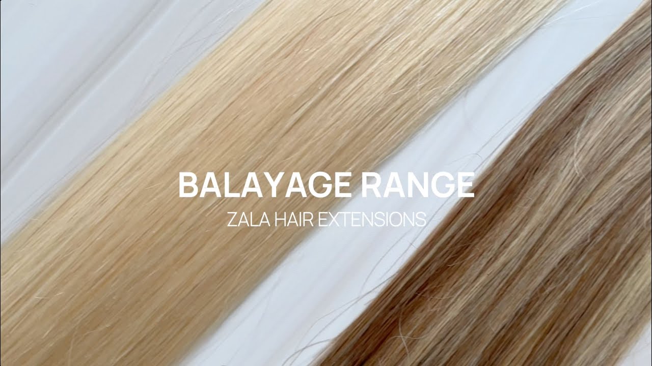 ZALA Hair Extensions | Balayage Range