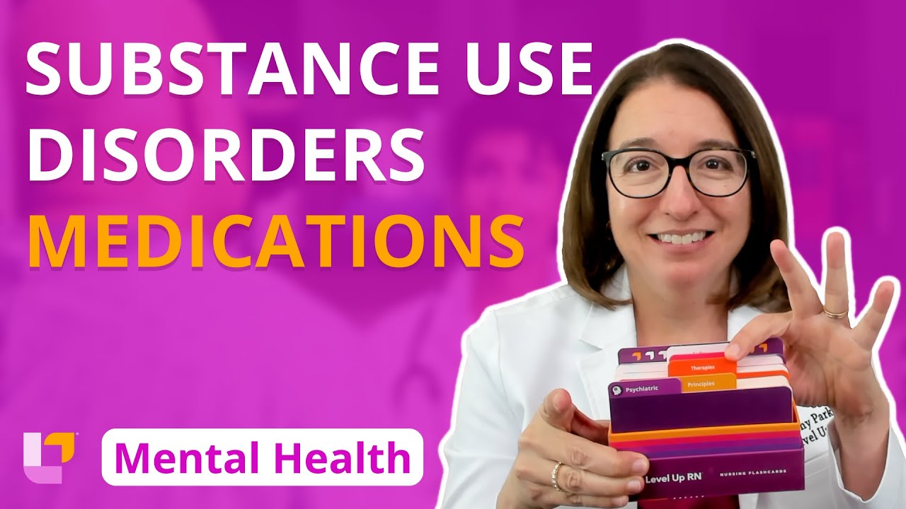 Medications for Substance Use Disorders: Therapies - Psychiatric Mental Health | @LevelUpRN
