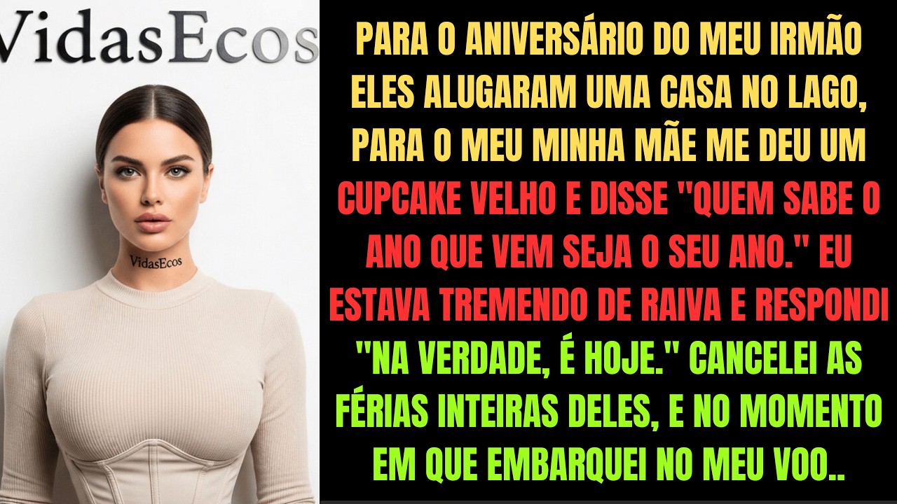 Ganhei um cupcake de R$5, então destruí as férias de R$25 MIL da minha família!