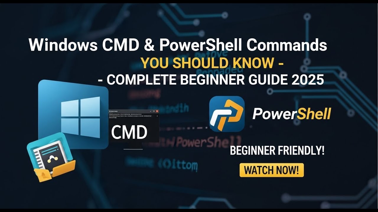Windows Scripting - Windows CMD & PowerShell Commands You Should Know - Complete Beginner Guide 2025