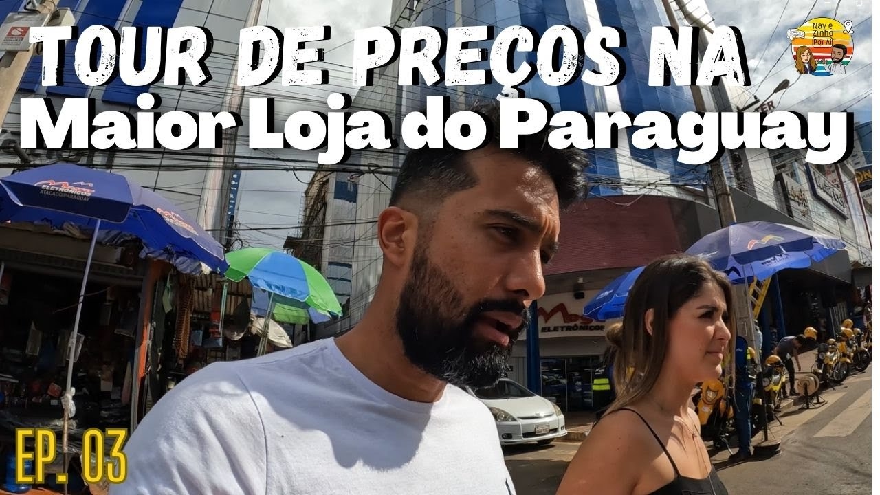 O que vale a pena comprar no Paraguai?-Conheça a loja CELLSHOP- Mercadorias mais procuradas em 2023.