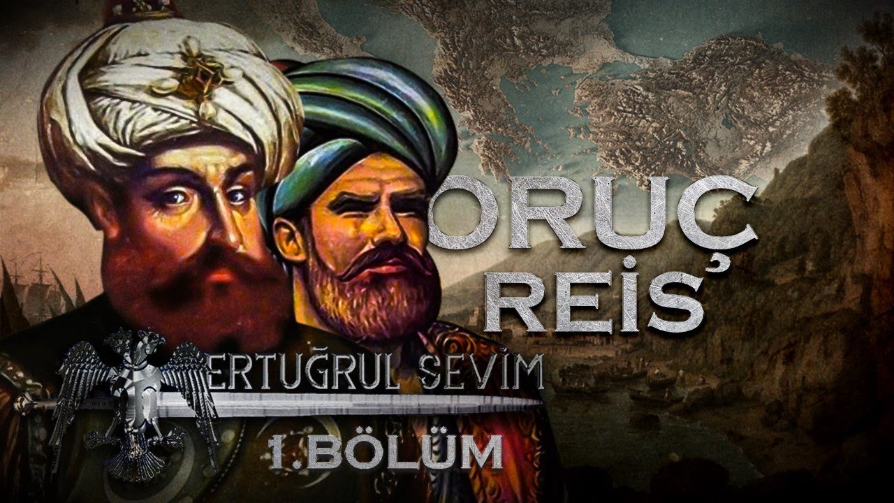 BARBAROS KARDEŞLER - 1. BÖLÜM - ORUÇ REİS DERYA DA |BARBAROSLAR|