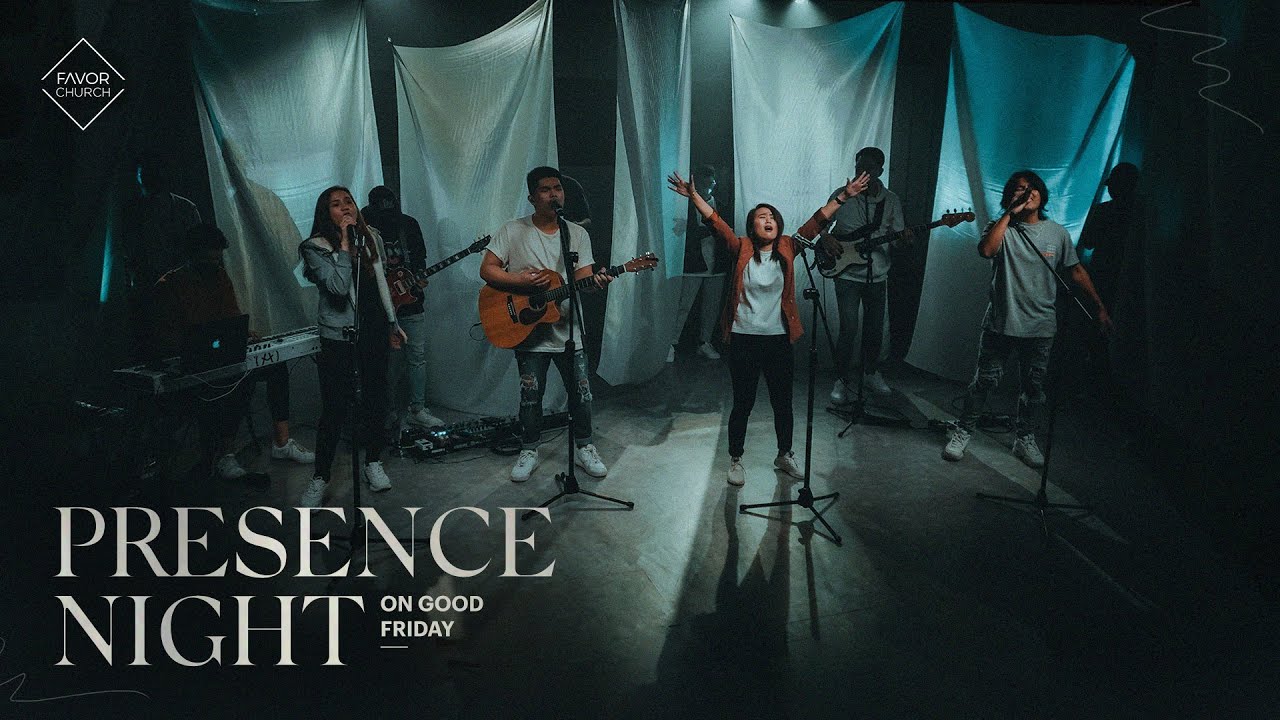 PRESENCE NIGHT ON GOOD FRIDAY // APRIL 2 2021
