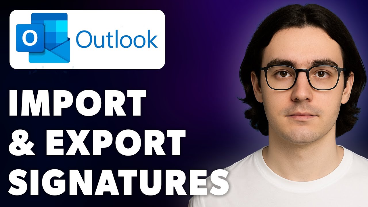 How To Import And Export Signatures In Microsoft Outlook [2025 Guide]