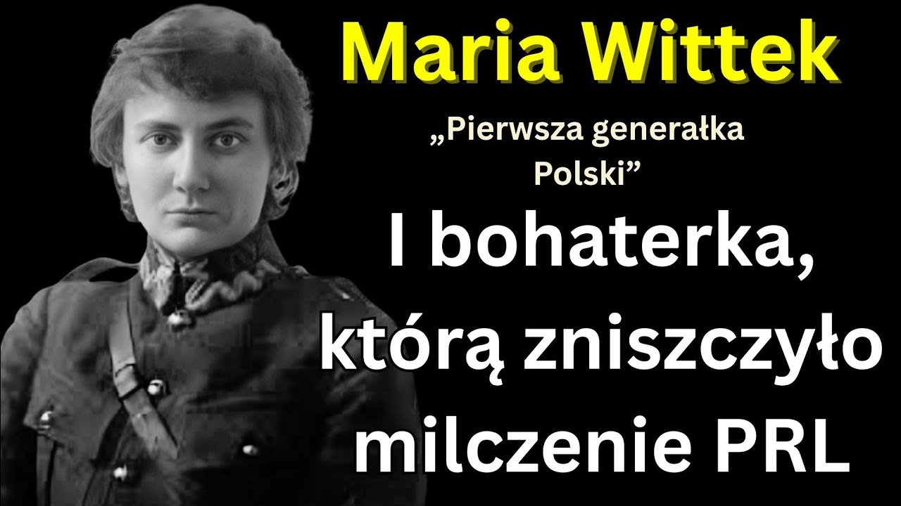 &bdquo;Maria Wittek &ndash; Pierwsza polska generałka. Bohaterka, o kt&oacute;rej PRL kazał milczeć&rdquo;