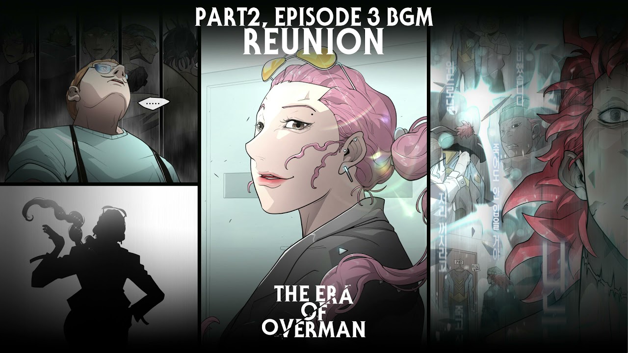 【네이버 웹툰 ‘초인의 시대(The Era of Overman)’ 2부 3화 BGM】 MZ - Reunion