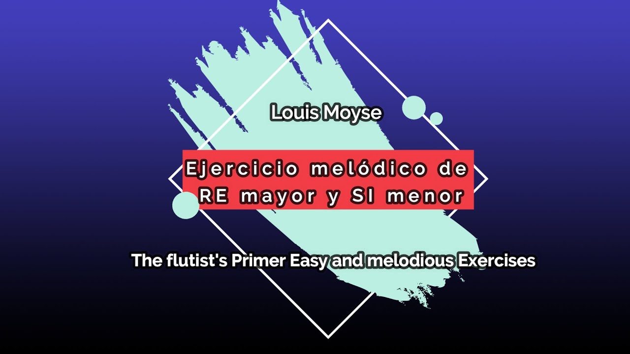 Ejercicio melódico a dúo para flauta traversa: RE(D) mayor y SI(Bm) menor. Louis Moyse.