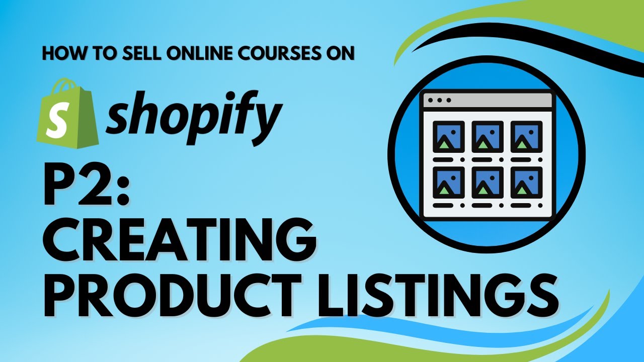 How to Sell Courses on Shopify -  P2  - Adding Product Listings
