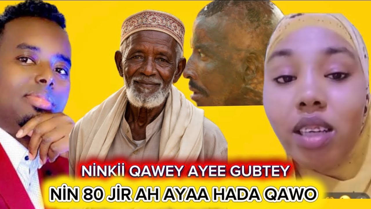 NİNKİİ QAWEY AYEE NOLOSHA KU GUBTAY XASBUNALLAH HADA 80JİR AYAA QAWO 