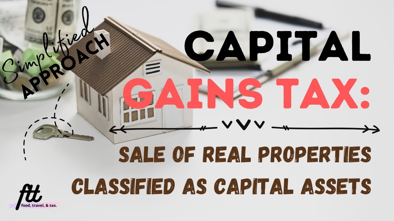 [TOPIC 23] DEALINGS IN PROPERTIES | Capital Gains Tax on Sale of Real Properties as Capital Assets
