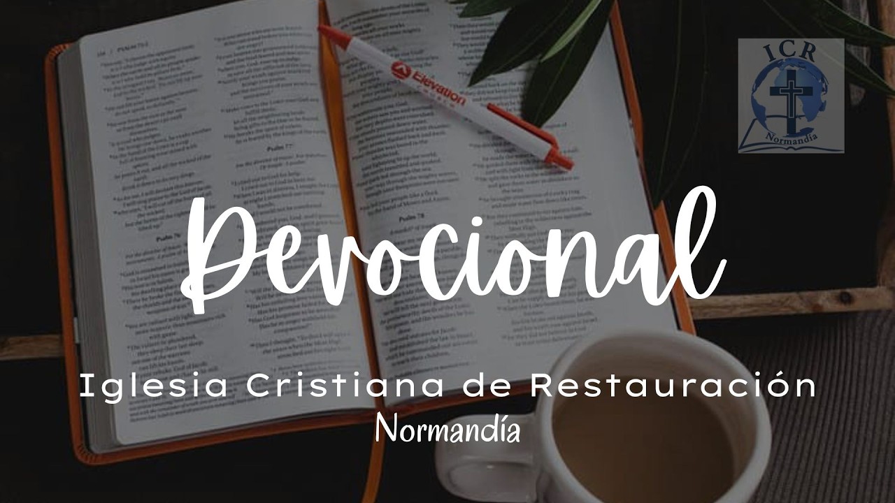 Devocional - Iglesia Cristiana de  Restauración - Normandía