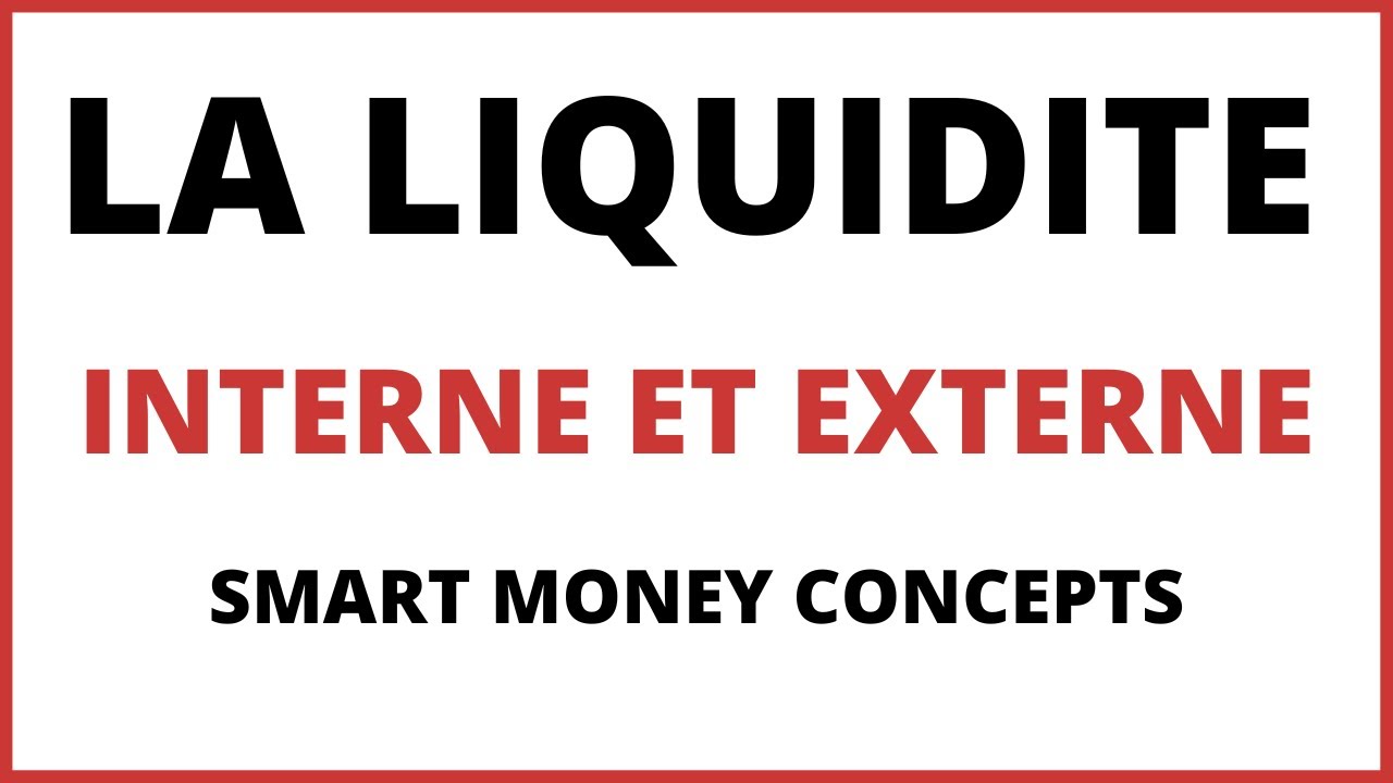 Comprendre la liquidité interne et la liquidité externe Smart Money concepts