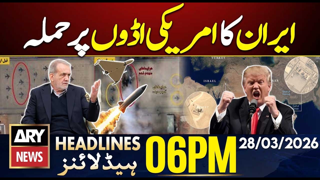 Iran vs US War - Iran attacks US bases in Saudi Arabia | ARY News 6 PM Headlines | 28th Mar 2026