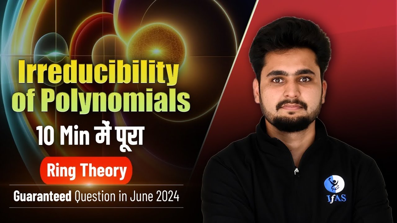 Irreducibility of Polynomials Concept in 10 Minutes | Ring Theory | IFAS