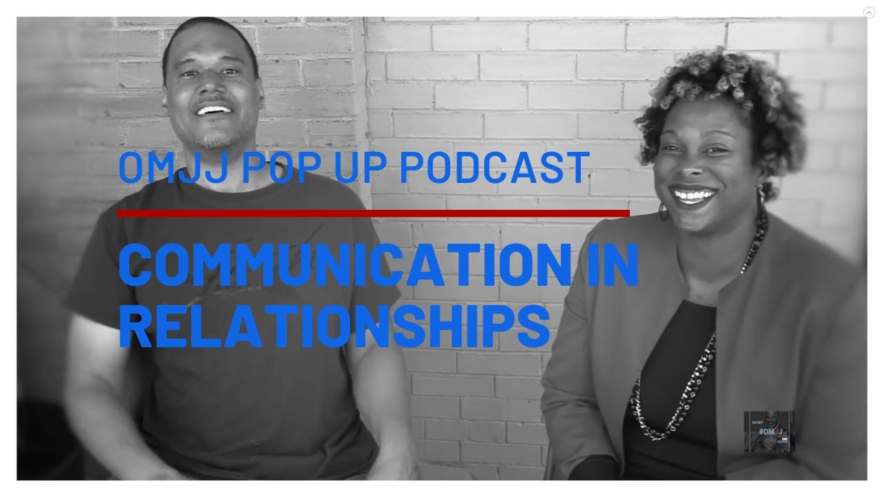 OMJJ Podcast Communication in Relationships